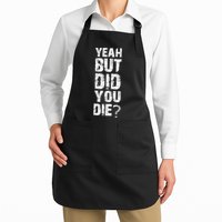 Yeah But Did You Die Apron