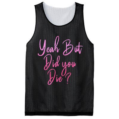 Yeah But Did You Die Funny Gym Fitness Workout Mesh Reversible Basketball Jersey Tank