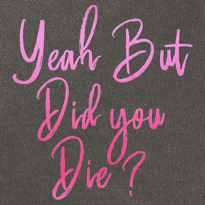 Yeah But Did You Die Funny Gym Fitness Workout Cotton Canvas Backpack