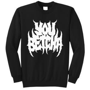 You Betcha Death Metal Sweatshirt