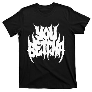 You Betcha Death Metal T-Shirt