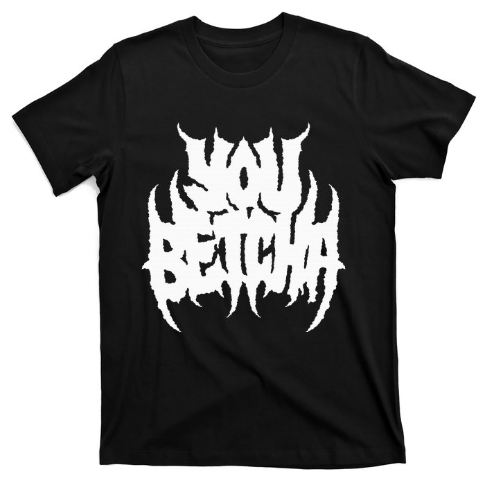 You Betcha Death Metal T-Shirt