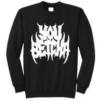 You Betcha Death Metal Tall Sweatshirt