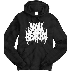 You Betcha Death Metal Tie Dye Hoodie