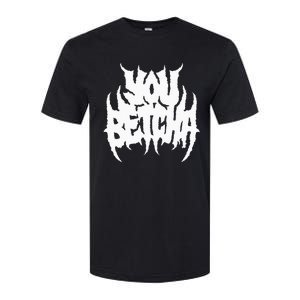 You Betcha Death Metal Softstyle CVC T-Shirt