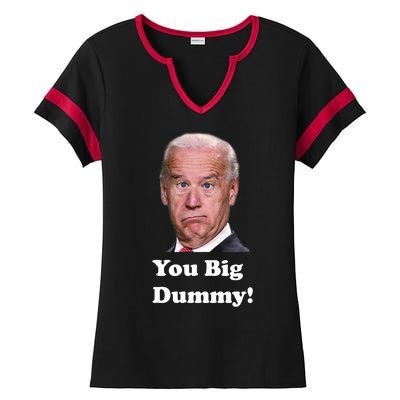 You Big Dummy Joe Biden Ladies Halftime Notch Neck Tee