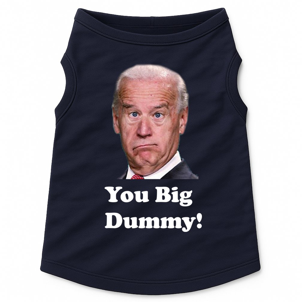You Big Dummy Joe Biden Doggie Tank
