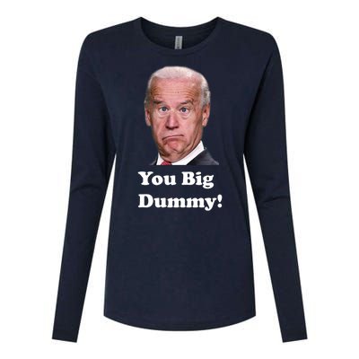 You Big Dummy Joe Biden Womens Cotton Relaxed Long Sleeve T-Shirt