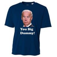 You Big Dummy Joe Biden Cooling Performance Crew T-Shirt