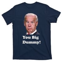 You Big Dummy Joe Biden T-Shirt