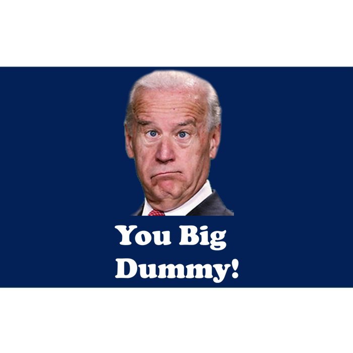 You Big Dummy Joe Biden Bumper Sticker