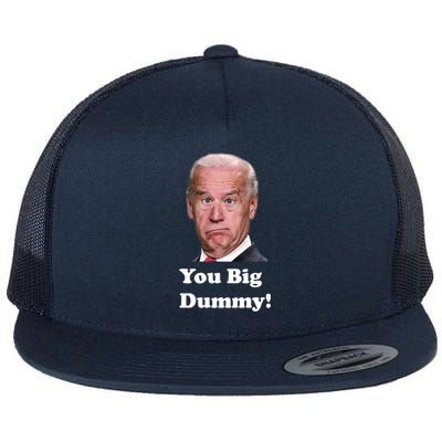 You Big Dummy Joe Biden Flat Bill Trucker Hat