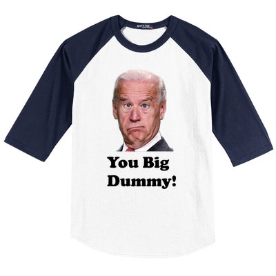 You Big Dummy Joe Biden Baseball Sleeve Shirt