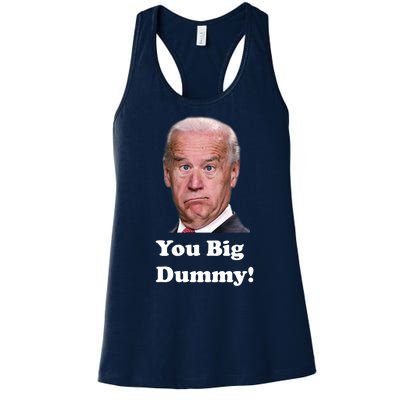 You Big Dummy Joe Biden Women's Racerback Tank