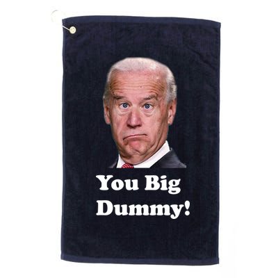 You Big Dummy Joe Biden Golf Towel