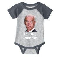 You Big Dummy Joe Biden Infant Baby Jersey Bodysuit