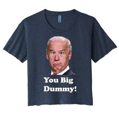 You Big Dummy Joe Biden Women's Crop Top Tee