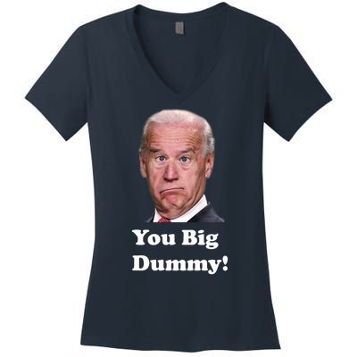 You Big Dummy Joe Biden Women's V-Neck T-Shirt