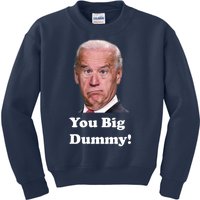 You Big Dummy Joe Biden Kids Sweatshirt