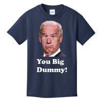 You Big Dummy Joe Biden Kids T-Shirt