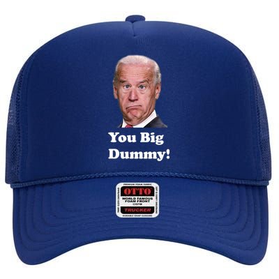 You Big Dummy Joe Biden High Crown Mesh Back Trucker Hat