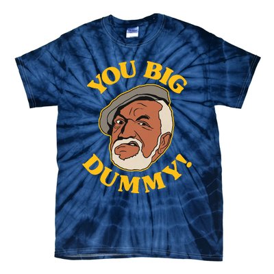 YOU BIG DUMMY Tie-Dye T-Shirt