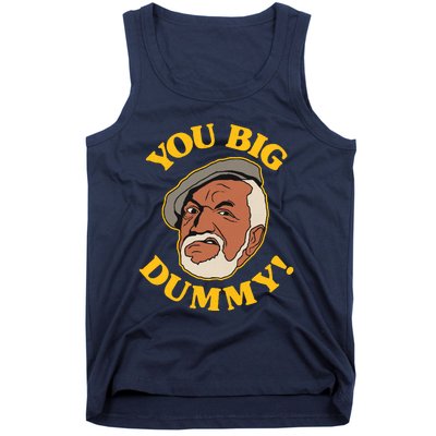 YOU BIG DUMMY Tank Top