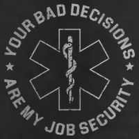 Your Bad Decisions Are My Job Security Nurse Paramedic 7 Panel Mesh Trucker Snapback Hat