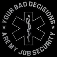 Your Bad Decisions Are My Job Security Nurse Paramedic Wool Snapback Cap