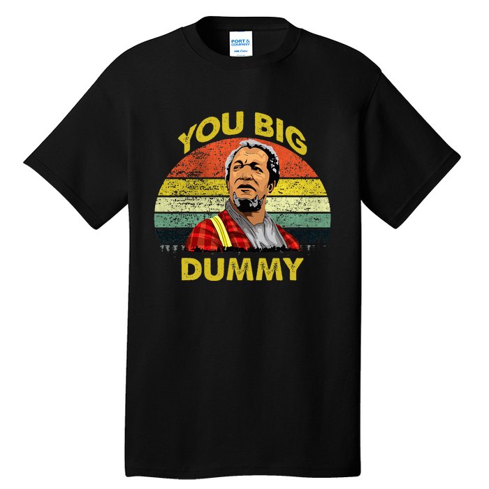 You Big Dummy Vintage 80s Son In Sanford City Tall T-Shirt