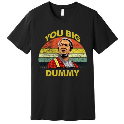 You Big Dummy Vintage 80s Son In Sanford City Premium T-Shirt