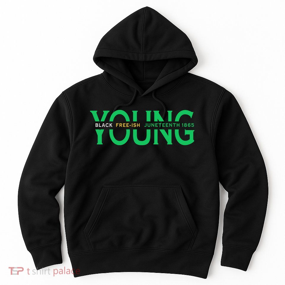 Young Black Free Ish Juneteenth 1865 Gift Hoodie