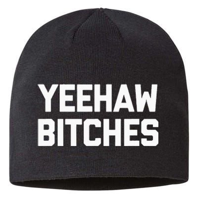 Yeehaw Bitches Funny Western Cowboy Country Music Sustainable Beanie