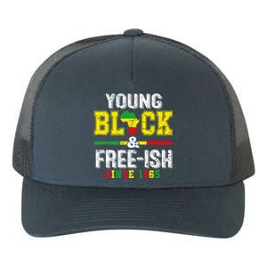 Young Black Freeish 1865 Juneteenth Freedom Day Independence Gift Yupoong Adult 5-Panel Trucker Hat