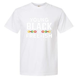 Young Black Freeish 1865 Juneteenth Independence Freedom Day Cute Gift Garment-Dyed Heavyweight T-Shirt