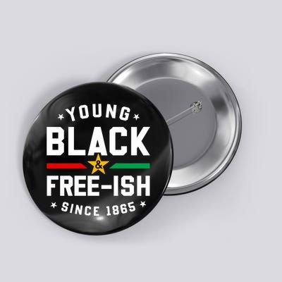 Young Black Freeish Since 1865 Button