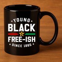 Young Black Freeish Since 1865 11oz C Handle Ceramic Mug