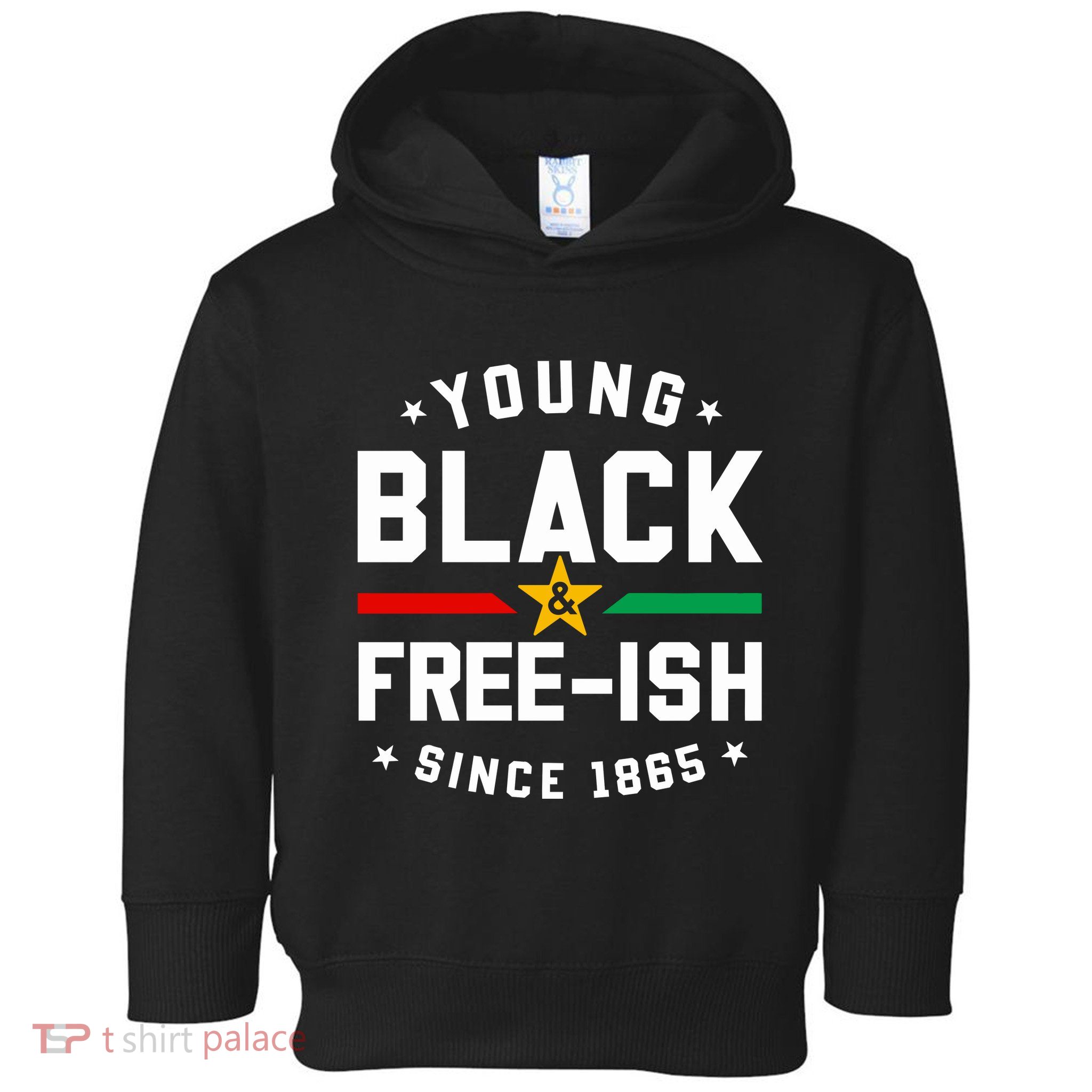 Young Black Freeish Since 1865 Toddler Hoodie