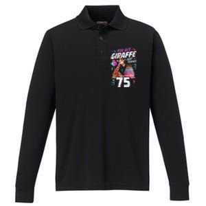 You Bet Giraffe I Just Turned 75 Funny 75th Birthday Performance Long Sleeve Polo