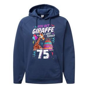 You Bet Giraffe I Just Turned 75 Funny 75th Birthday Performance Fleece Hoodie