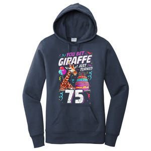 You Bet Giraffe I Just Turned 75 Funny 75th Birthday Women's Pullover Hoodie