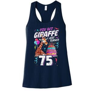 You Bet Giraffe I Just Turned 75 Funny 75th Birthday Women's Racerback Tank