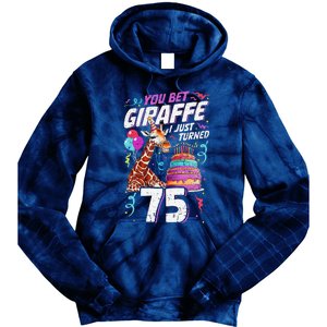 You Bet Giraffe I Just Turned 75 Funny 75th Birthday Tie Dye Hoodie