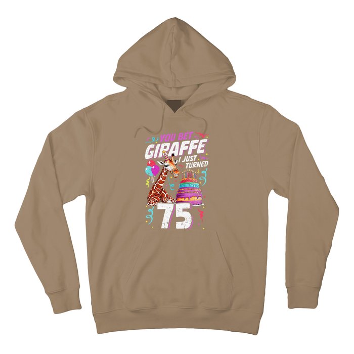 You Bet Giraffe I Just Turned 75 Funny 75th Birthday Hoodie