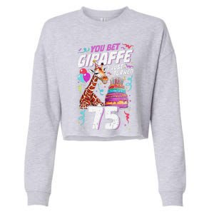 You Bet Giraffe I Just Turned 75 Funny 75th Birthday Cropped Pullover Crew