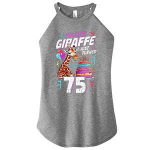 You Bet Giraffe I Just Turned 75 Funny 75th Birthday Women's Perfect Tri Rocker Tank