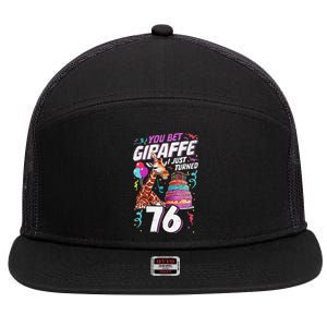 You Bet Giraffe I Just Turned 76 Funny 76th Birthday 7 Panel Mesh Trucker Snapback Hat