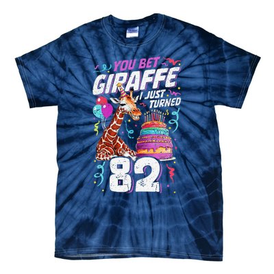 You Bet Giraffe I Just Turned 82 Funny 82nd Birthday Tie-Dye T-Shirt