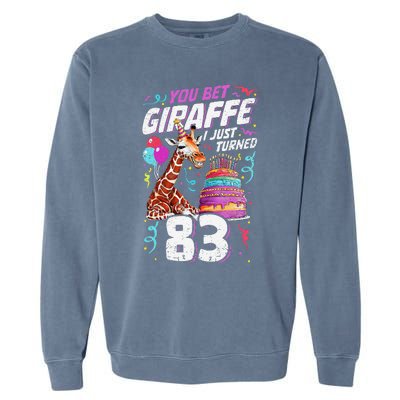 You Bet Giraffe I Just Turned 83 Funny 83rd Birthday Garment-Dyed Sweatshirt