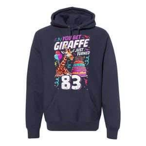 You Bet Giraffe I Just Turned 83 Funny 83rd Birthday Premium Hoodie